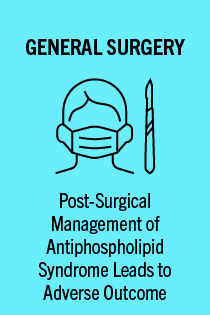 TDE 221198.0 Post-Surgical Management of Antiphospholipid Syndrome Leads to Adverse Outcome (Claims Corner CME) Banner